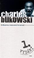 Nikomu nezvoní hrana - Charles Bukowski