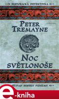 Noc světlonoše - Peter Tremayne