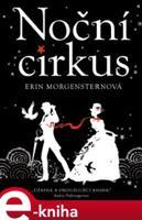 Noční cirkus - Erin Morgensternová