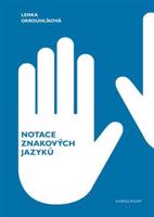 Notace znakových jazyků - Lenka Okrouhlíková