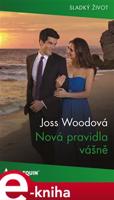 Nová pravidla vášně - Joss Woodová