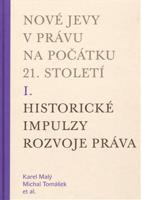 Nové jevy v právu na počátku 21. století - sv. 1 - Historické impulzy rozvoje práva - kol.