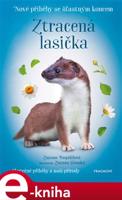 Nové příběhy se šťastným koncem – Ztracená lasička - Zuzana Pospíšilová