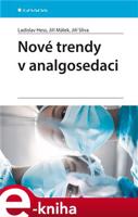 Nové trendy v analgosedaci - Ladislav Hess, Jiří Málek, Jiří Slíva