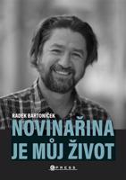 Novinařina je můj život - Radek Bartoníček