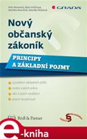 Nový občanský zákoník- Principy a základní pojmy - Petr Novotný, Monika Novotná, kol.