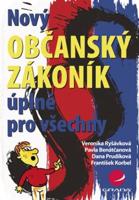 Nový občanský zákoník úplně pro všechny - Veronika Ryšávková, Pavla Benátčanová, kol.