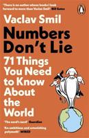 Numbers Don&apos;t Lie: 71 Things You Need to Know About the World - Václav Smil