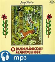 O Budulínkovi a Mandelince - Josef Lada