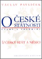 O české státnosti (úvahy a polemiky) 1/ Český stát a Němci - Václav Pavlíček