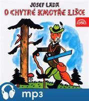 O chytré kmotře lišce, mp3 - Josef Lada