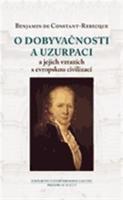 O dobyvačnosti a uzurpaci a jejich vztazích s evropskou civilizací - Benjamin Constant