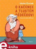 O Kačence a tlustém dědečkovi - Václav Čtvrtek