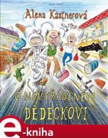 O nevyřáděném dědečkovi - Alena Kastnerová