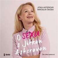 O sexu s Jitkou Asterovou - Jitka Asterová, Miroslav Škoda