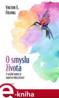 O smyslu života - Viktor E. Frankl