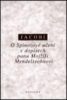 O Spinozově učení v dopisech panu Mojžíši Mendelssohnovi - Friedrich H. Jacobi