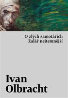 O zlých samotářích. Žalář nejtemnější - Ivan Olbracht