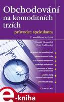 Obchodování na komoditních trzích - Petr Podhajský, Tomáš Nesnídal