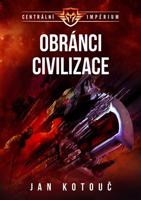 Obránci civilizace - Centrální impérium 3 - Jan Kotouč