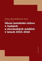 Obraz katolické církve v českých a slovenských médiích v letech 2015-2018