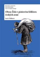 Obraz Žida v písňovém folkloru českých zemí - Lucie Uhlíková