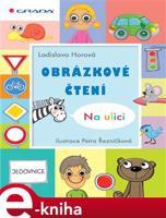 Obrázkové čtení - Na ulici - Ladislava Horová, Petra Řezníčková