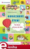 Obrázkové čtení - Ve škole od jara do léta - Radana Lipusová