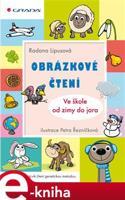 Obrázkové čtení - Ve škole od zimy do jara - Radana Lipusová, Petra Řezníčková