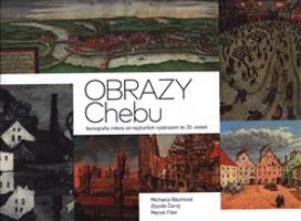 Obrazy Chebu - Michaela Bäumlová, Zbyněk Černý, Marcel Fišer