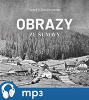 Obrazy ze Šumavy, mp3 - Karel Klostermann