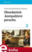 Obsedantně-kompulzivní porucha - Ján Praško, Aleš Grambal, Miloš Šlepecký, Jana Vyskočilová