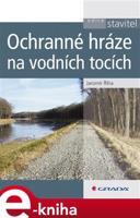 Ochranné hráze na vodních tocích - Jaromír Říha