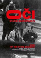 Oči Státní bezpečnosti / Eyes of the State Security - Petr Blažek, Vít Fojtek, Jan Kalous, Radek Schovánek, Prokop Tomek, Miroslav Urbánek, Kryštof Zeman