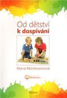 Od dětství k dospívání - Maria Montessori