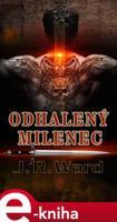 Odhalený milenec - J. R. Ward