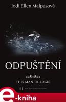 Odpuštění – This Man 2 - Jodi Ellen Malpasová