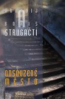 Odsouzené město - Boris Strugackij, Arkadij Strugackij