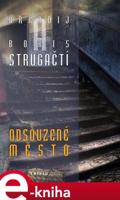 Odsouzené město - Boris Strugackij, Arkadij Strugackij