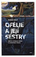 Ofélie a její sestry - Radek Malý