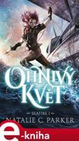 Ohnivý květ - Natalie C. Parker