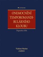 Onemocnění temporomandibulárního kloubu - diagnostika a léčba - kolektiv, Vladimír Machoň