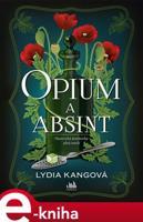 Opium a absint - Lydia Kang