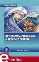 Optimismus, pesimismus a prevence deprese - Jaro Křivohlavý