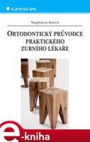 Ortodontický průvodce praktického zubního lékaře - Magdalena Koťová