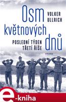 Osm květnových dnů - Volker Ullrich, Tereza Jůzová