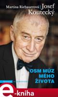 Osm múz mého života - Josef Koutecký, Martina Riebauerová