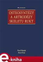 Osteosyntézy a artrodézy skeletu ruky - Pavel Maňák, Pavel Dráč