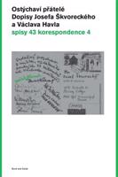 Ostýchaví přátelé. Dopisy Josefa Škvoreckého a Václava Havla - Josef Škvorecký, Václav Havel