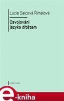 Osvojování jazyka dítětem - Lucie Římalová